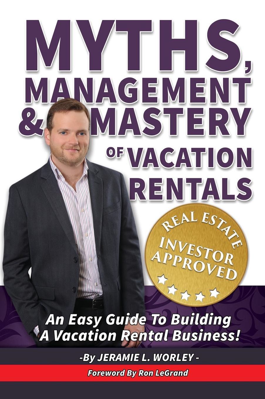Myths, Management & Mastery of Vacation Rentals