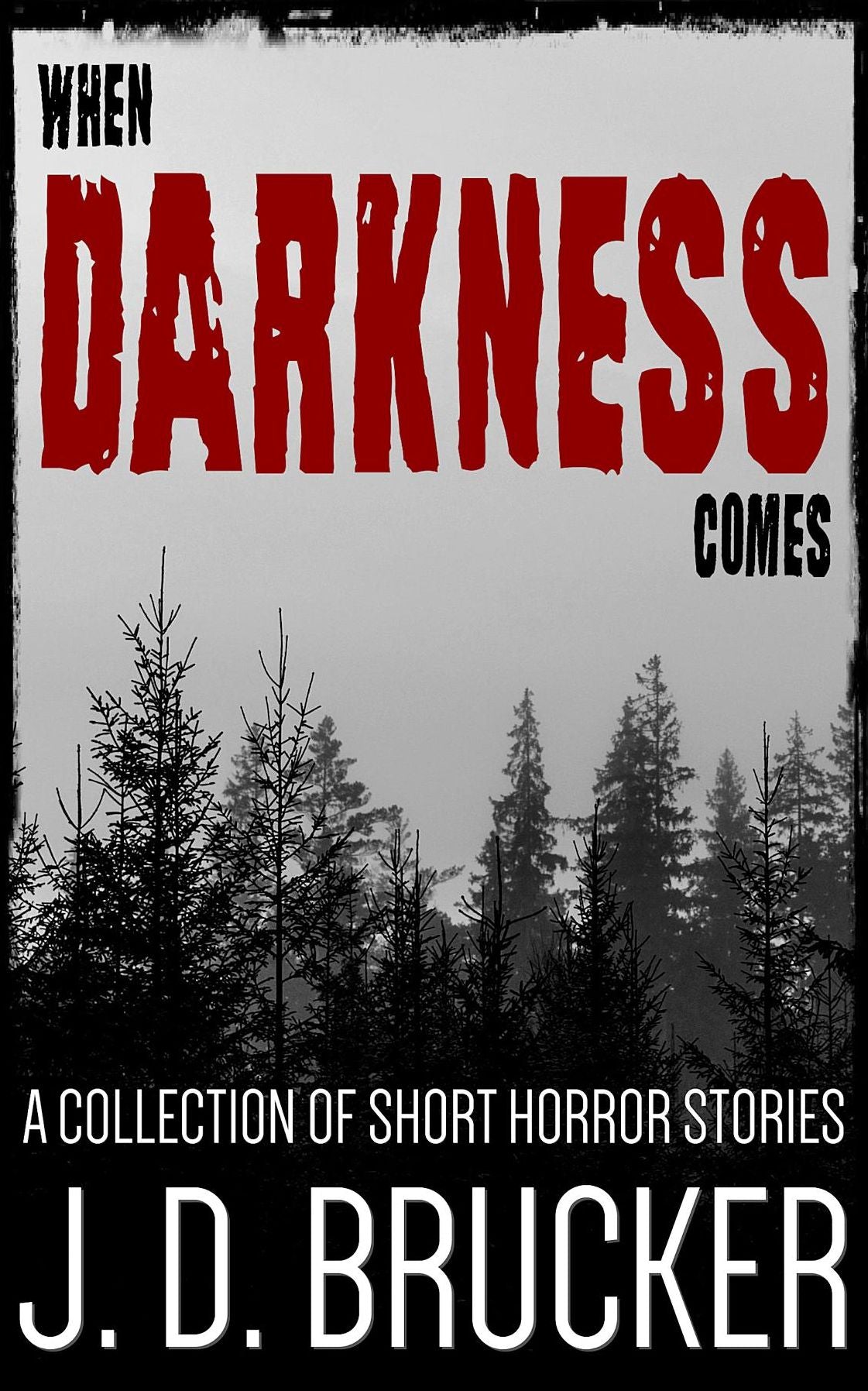 When Darkness Comes: A Collection of Short Horror Stories