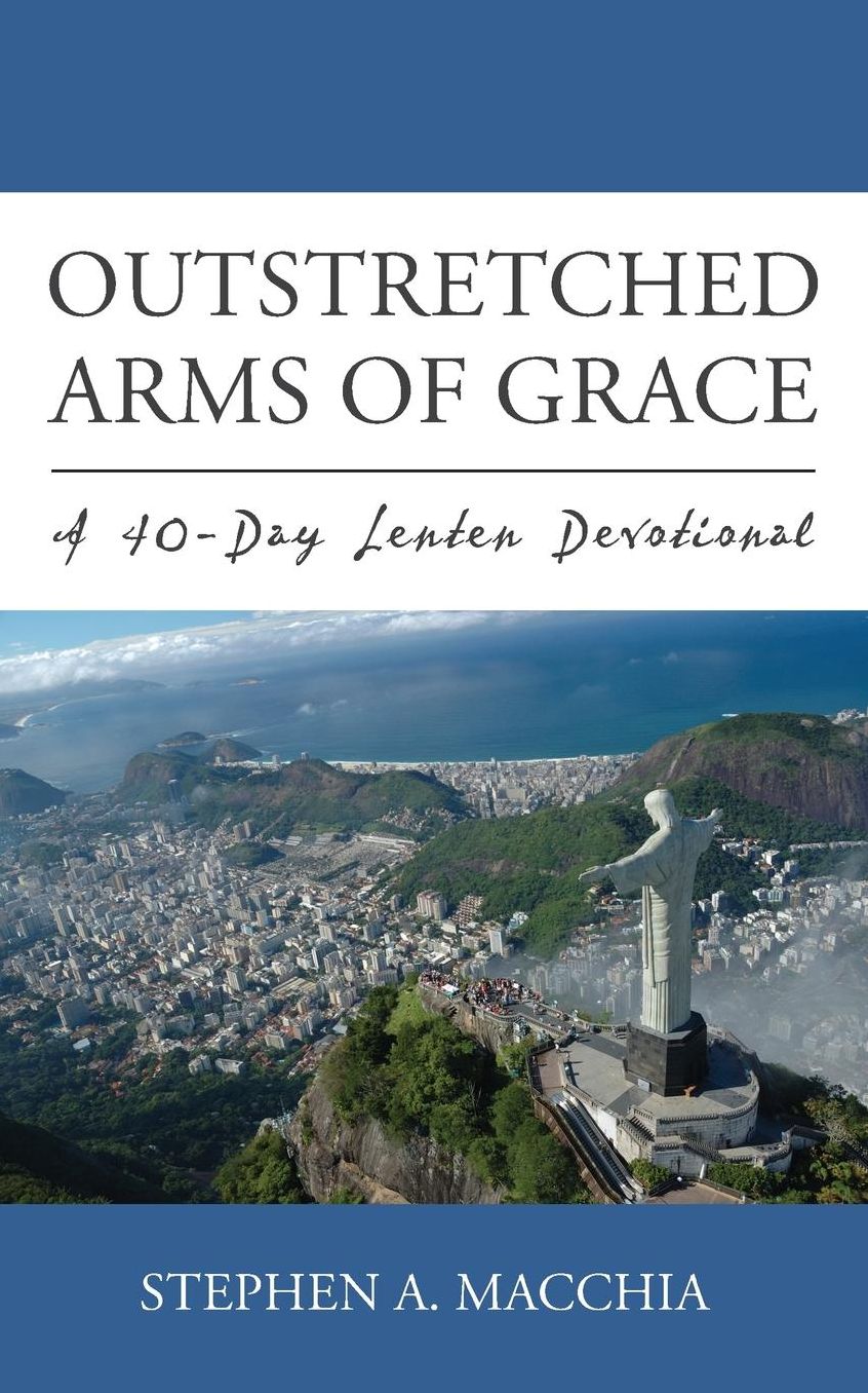 Outstretched Arms of Grace: A 40-Day Lenten Devotional