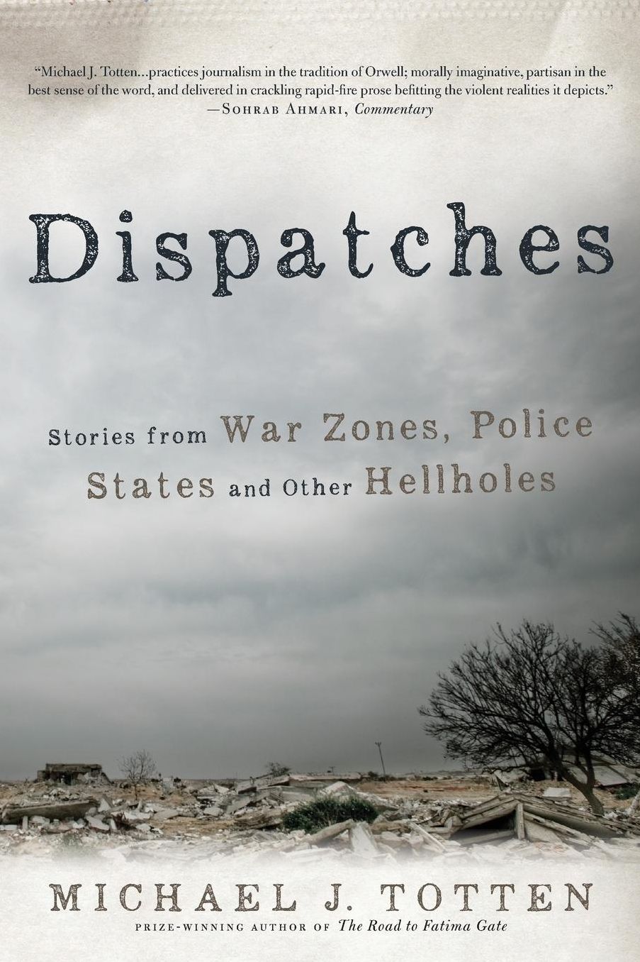 Dispatches: Stories from War Zones, Police States and Other Hellholes