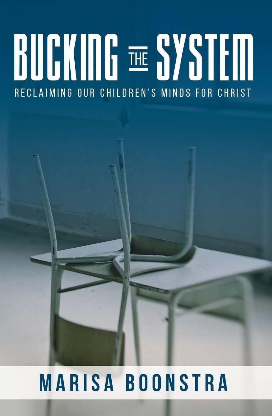 Bucking The System: Reclaiming Our Children's Minds For Christ