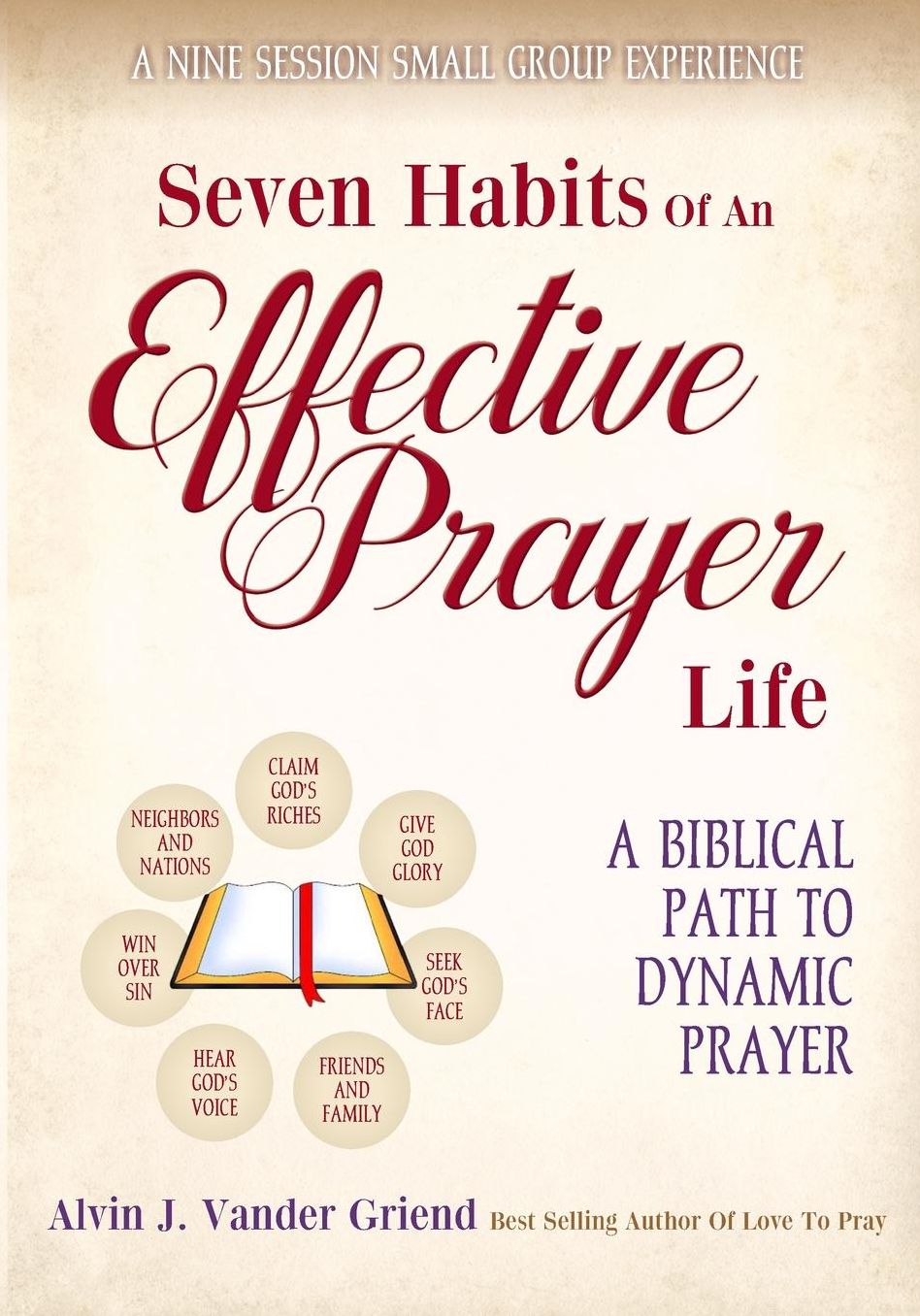 Seven Habits of an Effective Prayer Life: A nine session small group experience