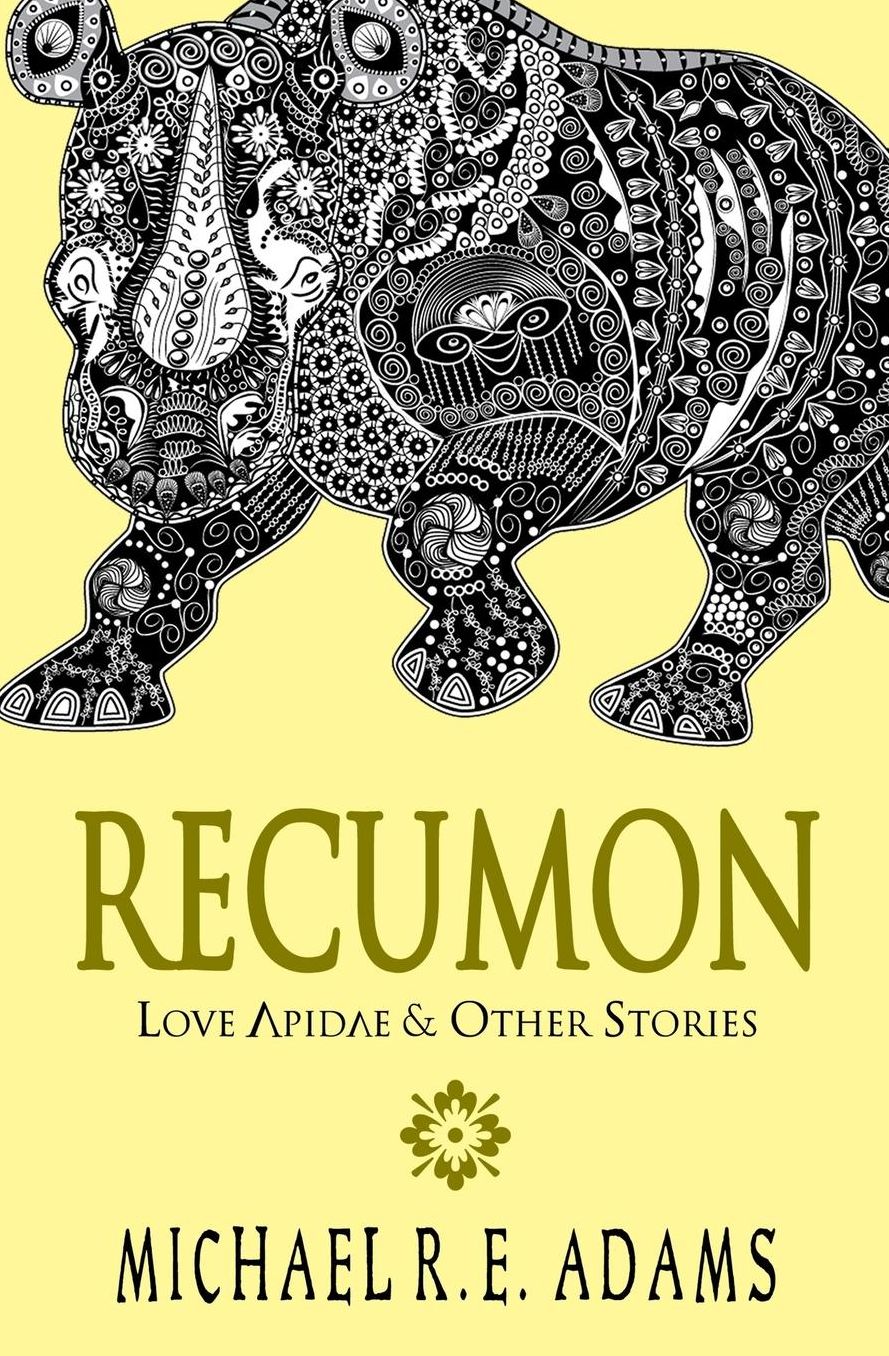 Recumon: Love Apidae and Other Stories (Collection #1)