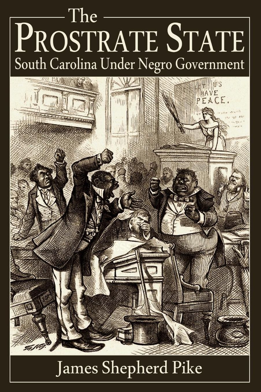 The Prostrate State: South Carolina Under Negro Government