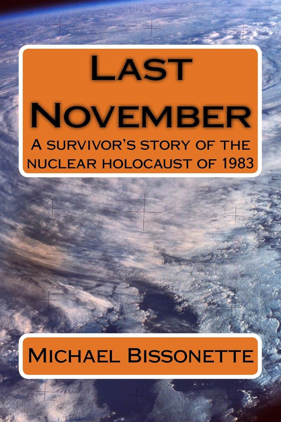 Last November: A survivor's story of the nuclear holocaust of 1983