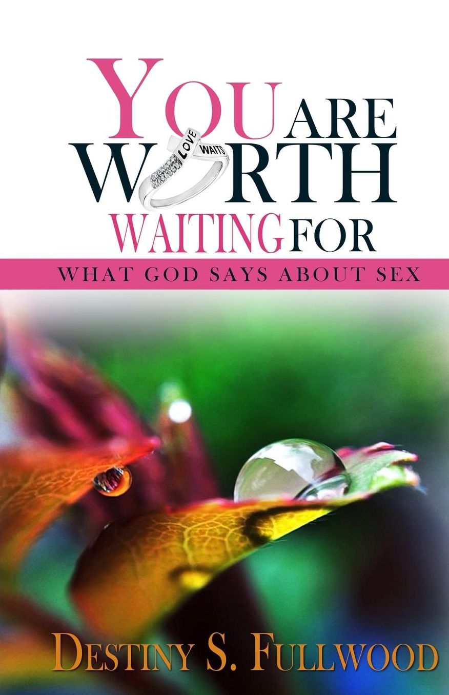 You Are Worth Waiting For: What God Says About Sex