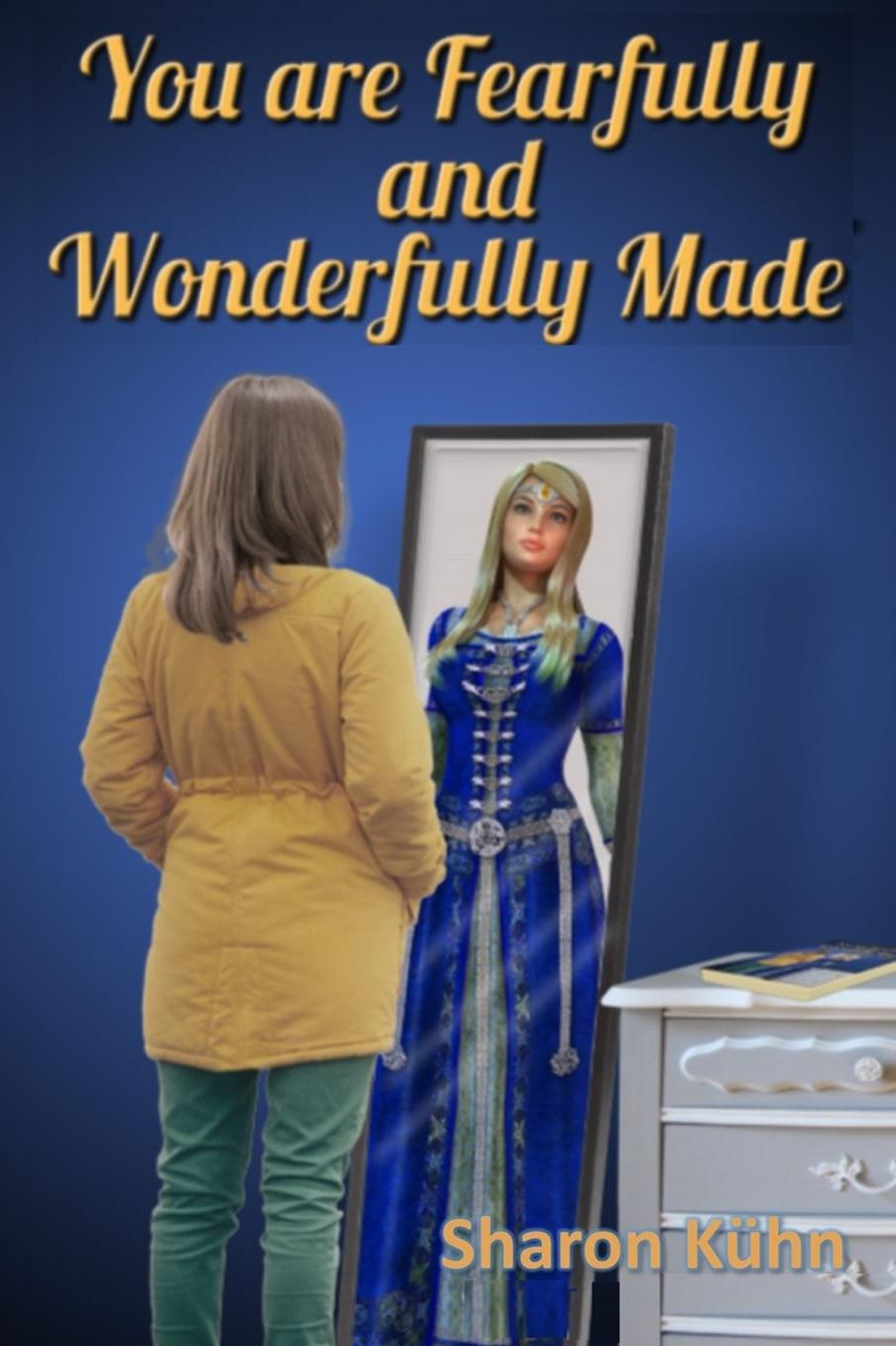 You Were Fearfully and Wonderfully Made: Discover Your True Value!