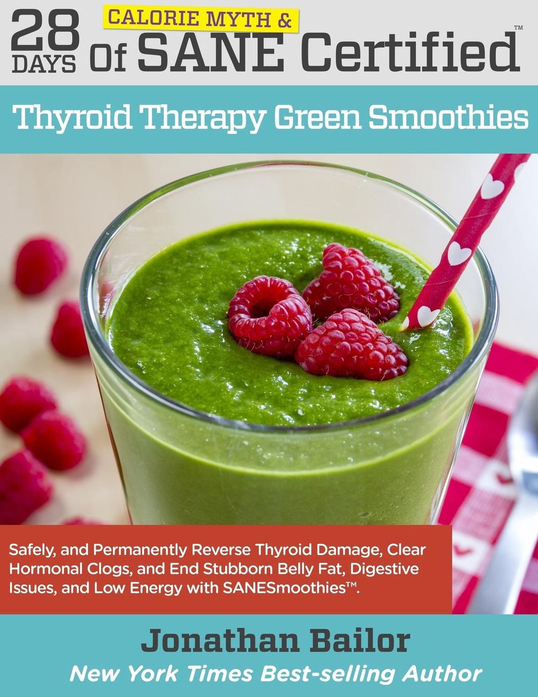 28 Days of Calorie Myth & SANE Certified Thyroid Therapy Green Smoothies: Safely, Naturally, and Permanently Reverse Thyroid Damage, Clear Hormonal Clogs, and Address the Hidden Causes of Stubborn Belly Fat, Digestive Issues, and Low Energy
