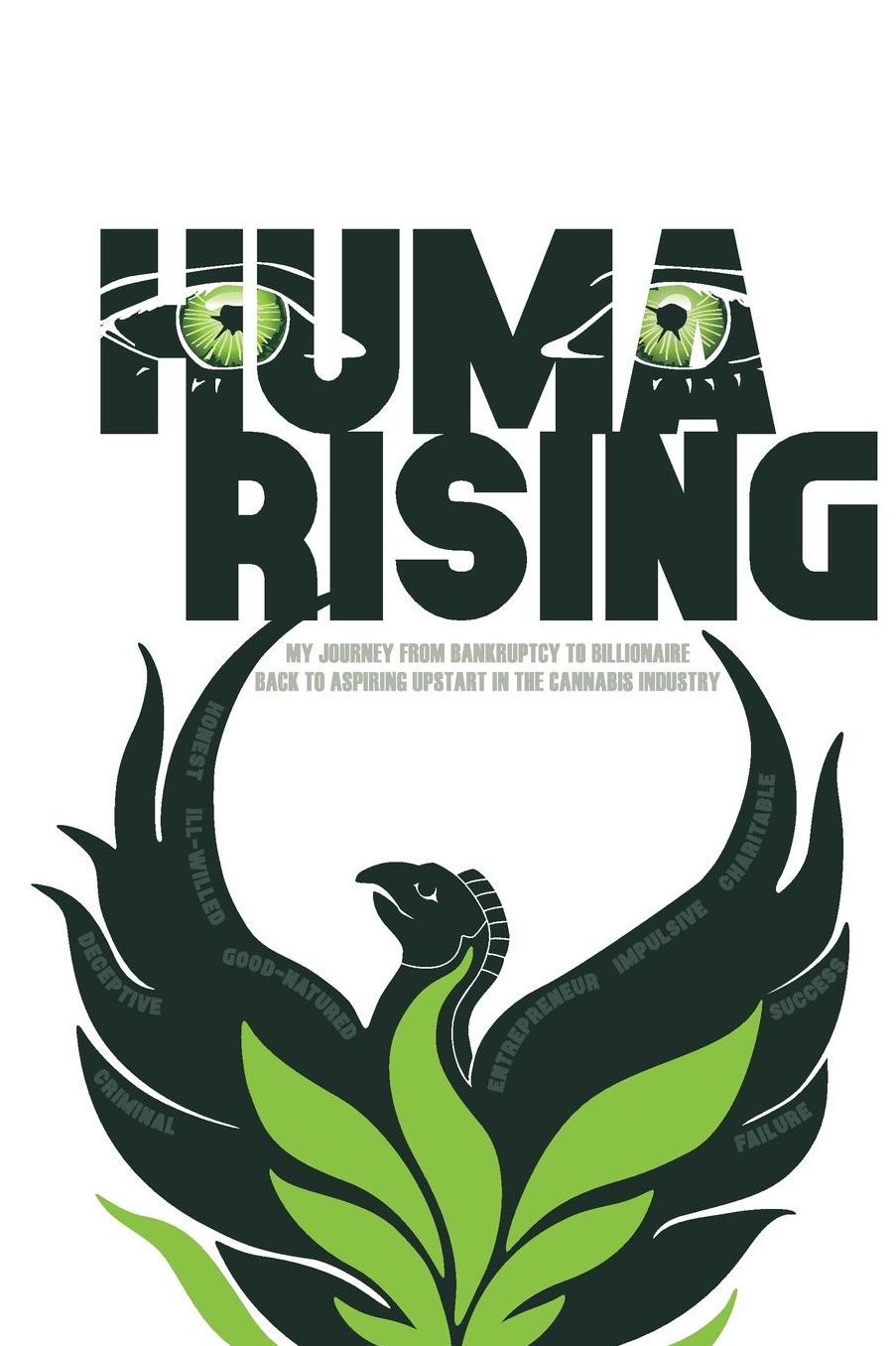 Huma Rising: My Journey from Bankruptcy to Billionaire Back to Aspiring Upstart in the Cannabis Industry