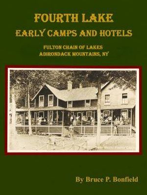 Fourth Lake Early Camps and Hotels: Fulton Chain of Lakes, Adirondack Mountains, NY
