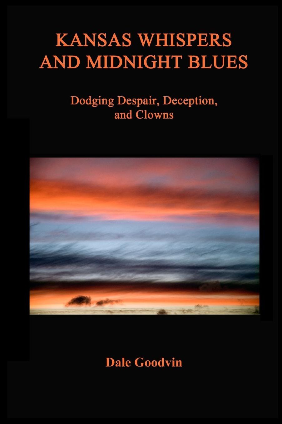 Kansas Whispers and Midnight Blues: Dodging Despair, Deception, and Clowns