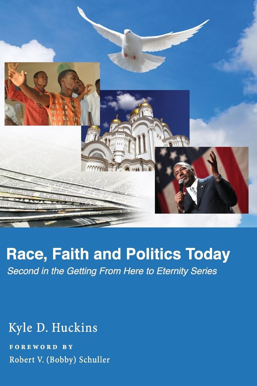 Race, Faith and Politics Today: Getting From Here to Eternity Series