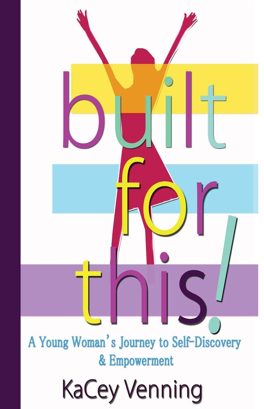 Built For This: A Young Woman's Journey to Self-Discovery and Empowerment