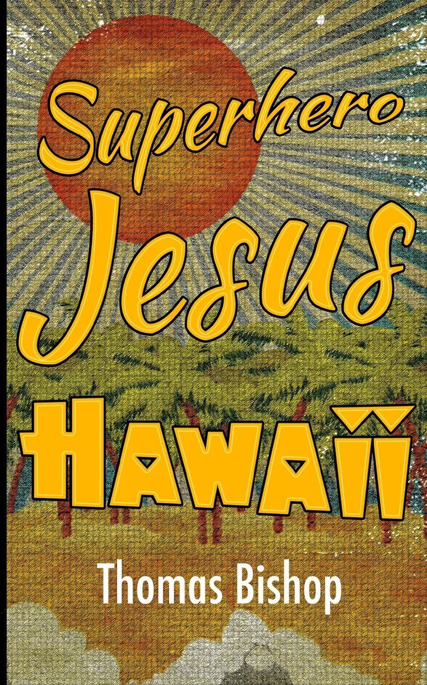 Superhero Jesus: Hawaii
