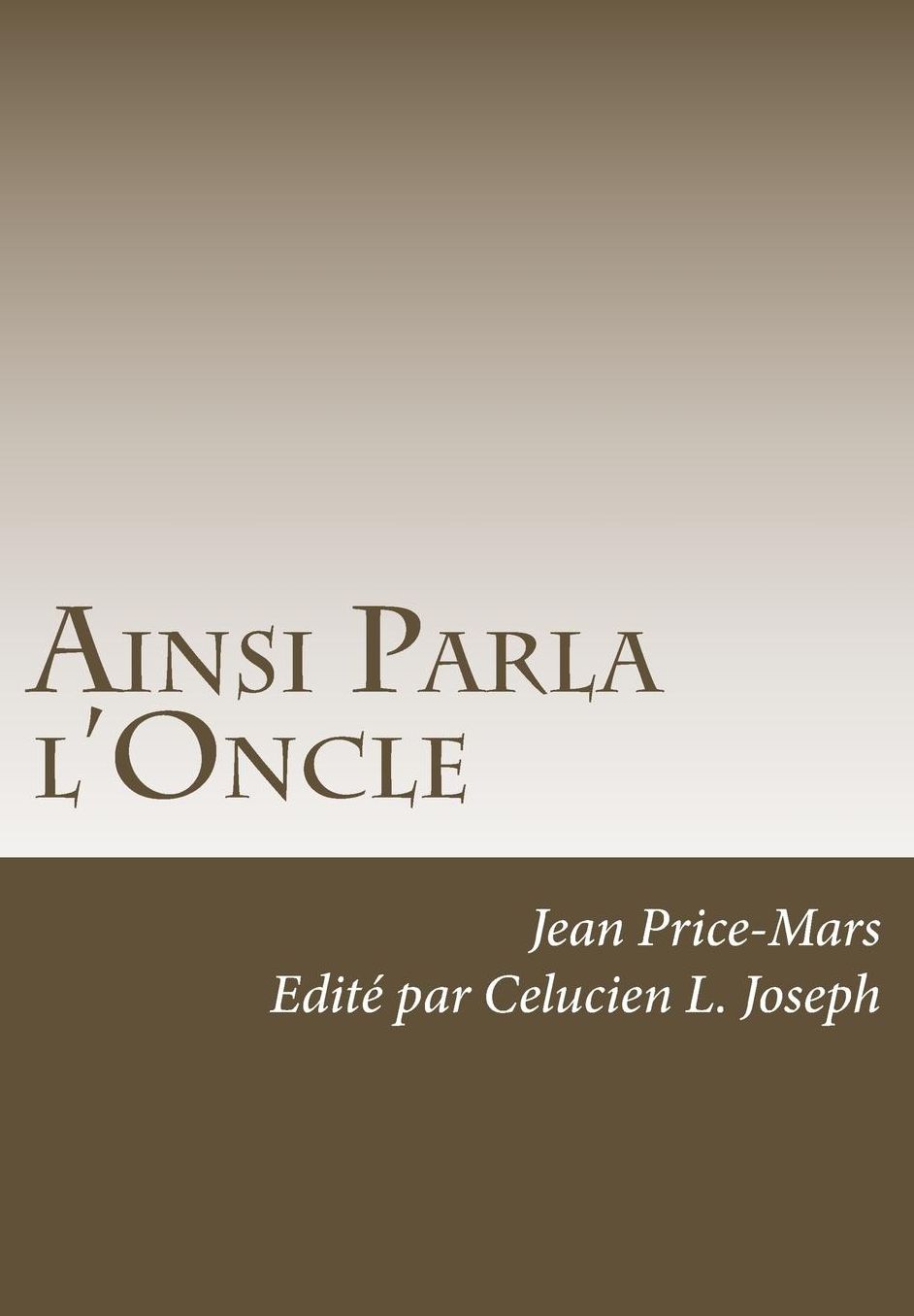 Ainsi Parla l'Oncle: Essais D'Ethnographie