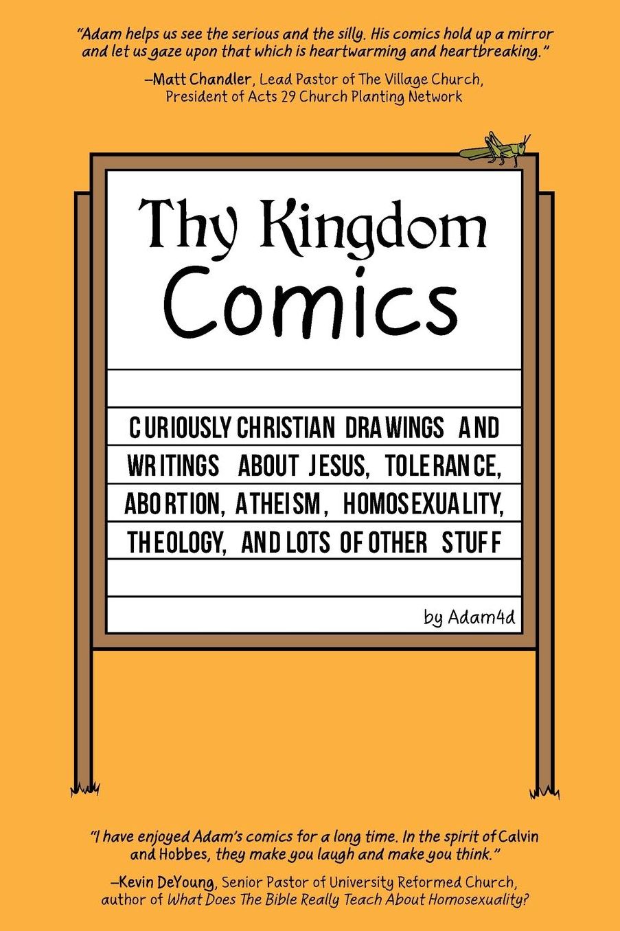 Thy Kingdom Comics: Curiously Christian drawings and writings about Jesus, tolerance, abortion, atheism, homosexuality, theology, and lots of other stuff
