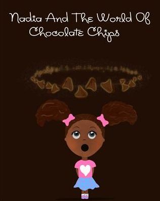 Nadia and The World of Chocolate Chips