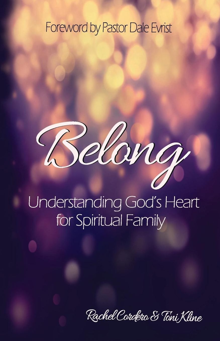Belong: Understanding God's Heart For Spiritual Family
