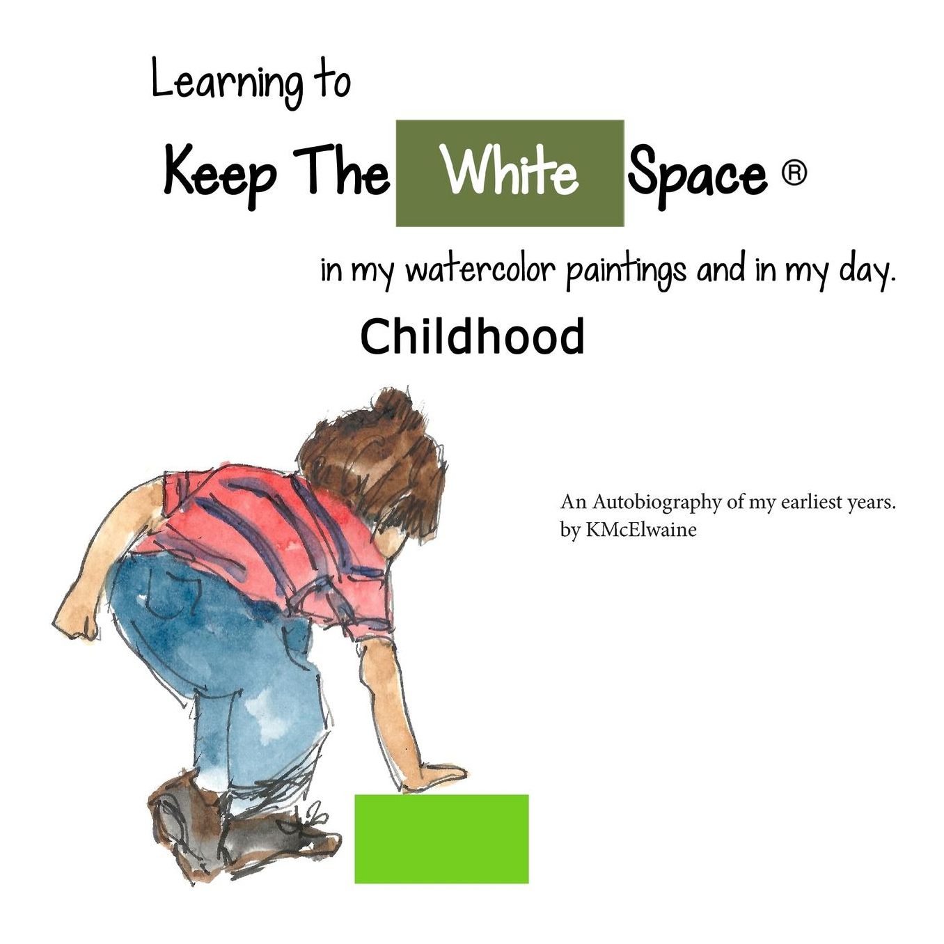 Learning to Keep The White Space: in my paintings and in my day.