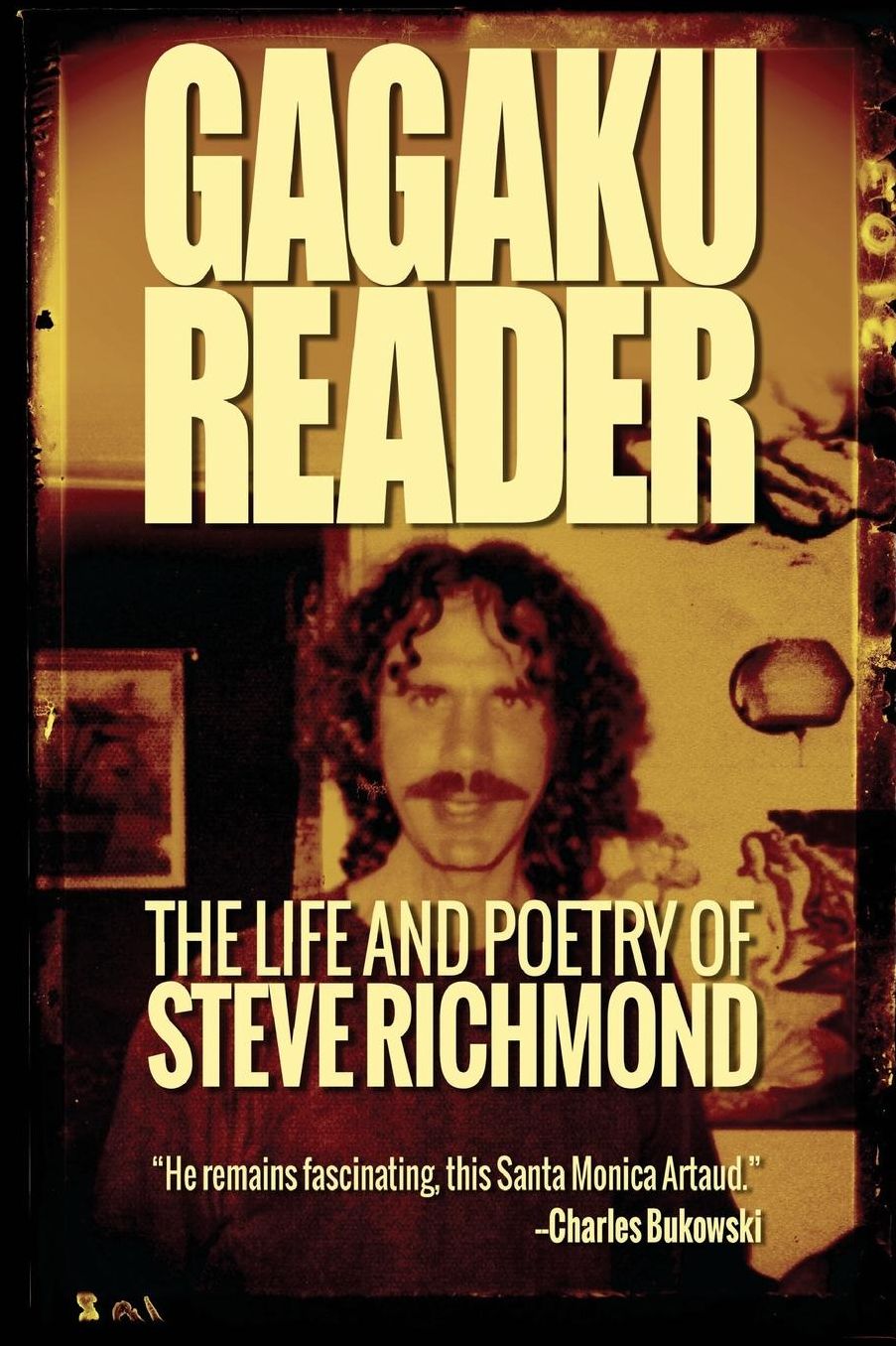 Gagaku: The Life and Poetry of Steve Richmond