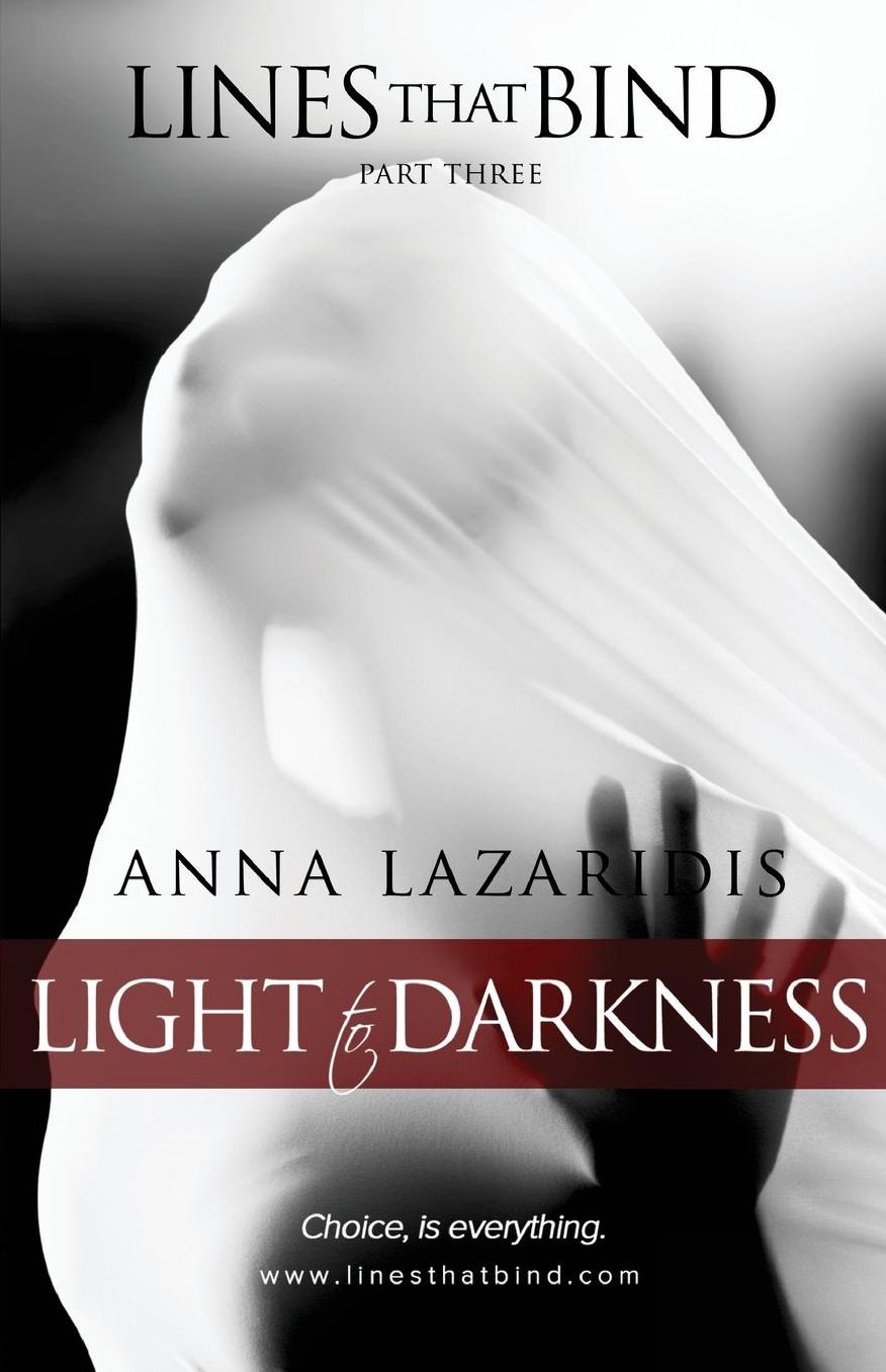 Lines that Bind - Light to Darkness - Part Three