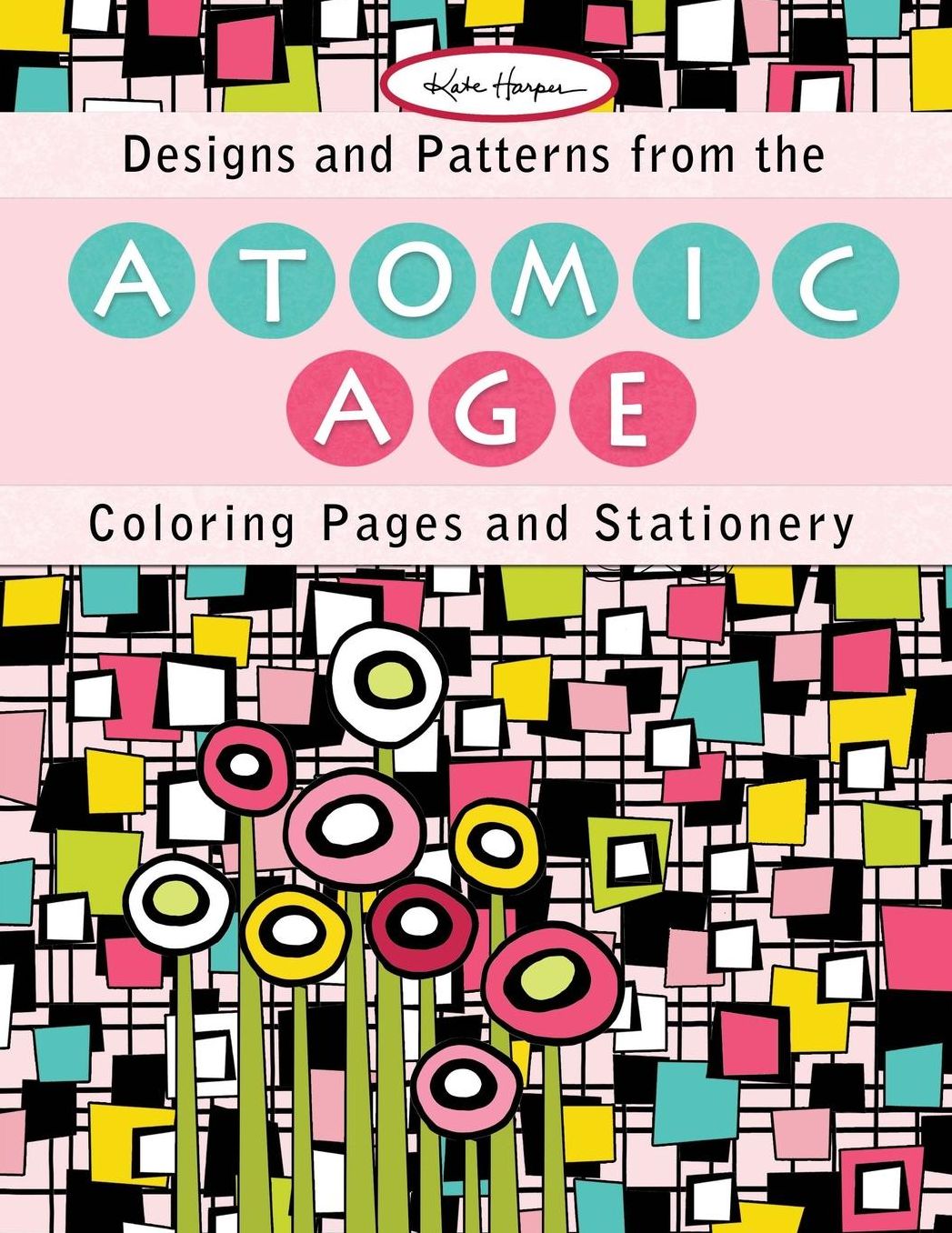 Designs and Patterns from the Atomic Age: Coloring Pages and Stationery