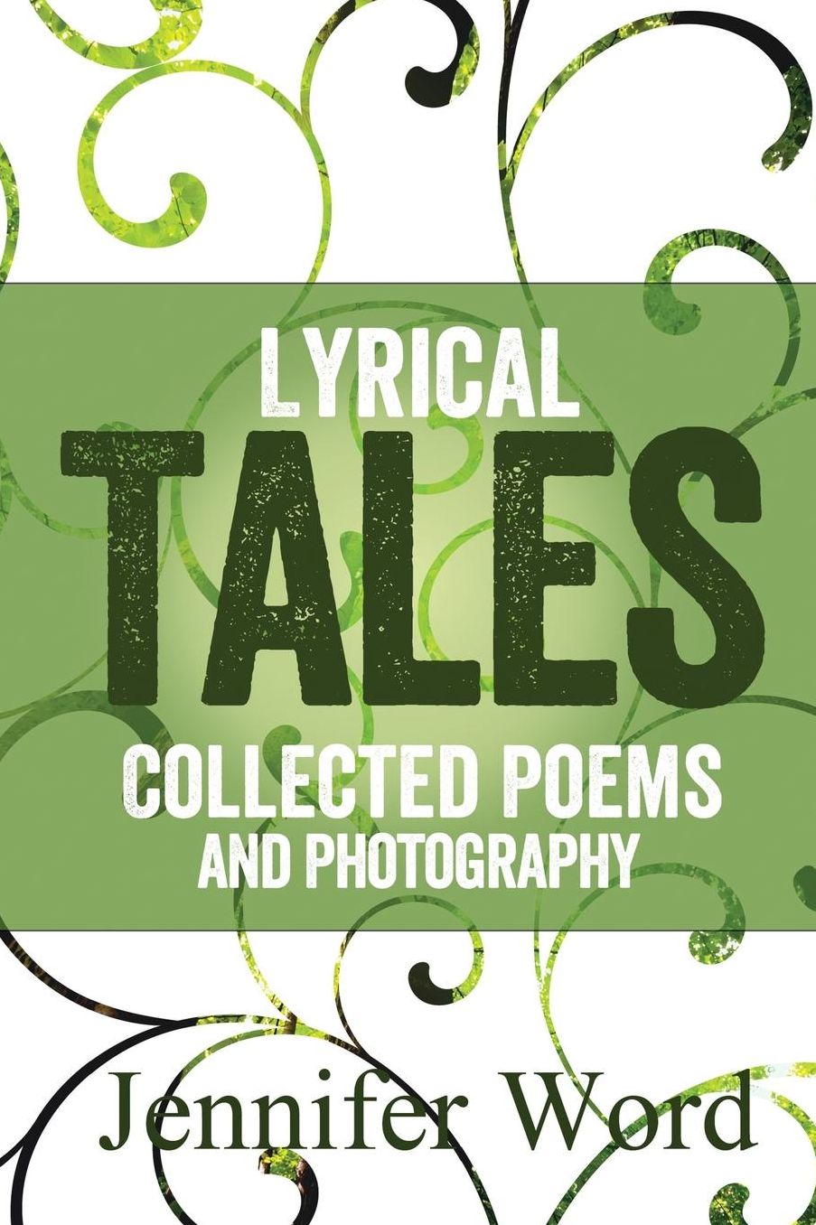 Lyrical Tales: Collected Poems and Photography