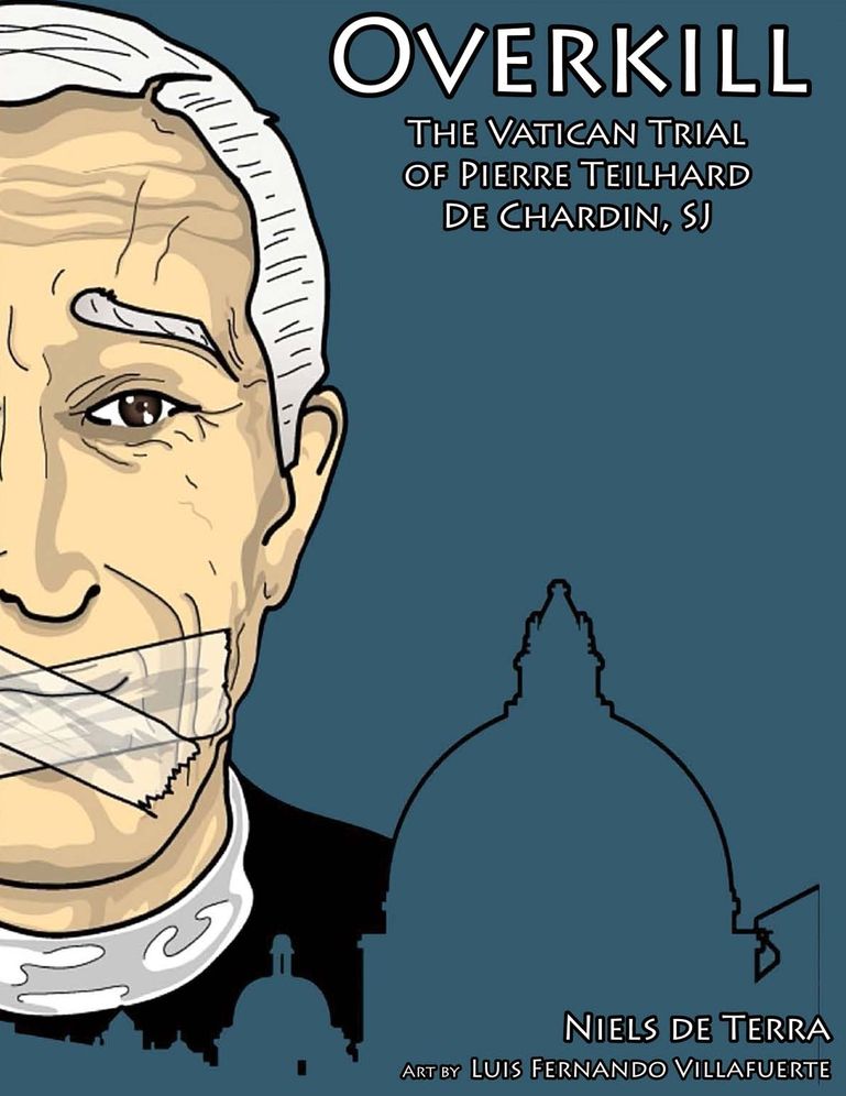 Overkill: The Vatican Trial of Pierre Teilhard De Chardin, Sj
