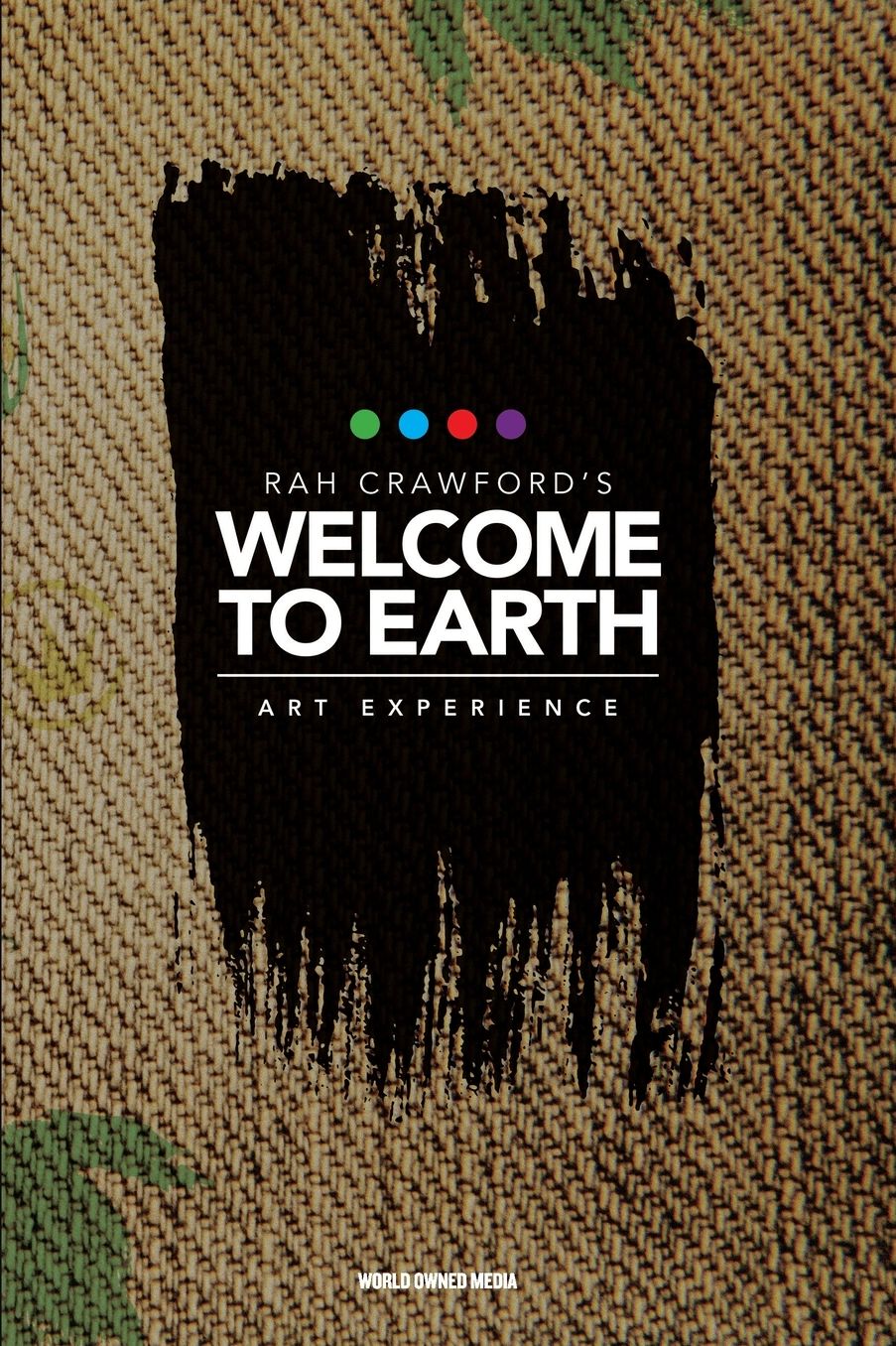 Welcome to Earth - Rah Crawford's Art Experience