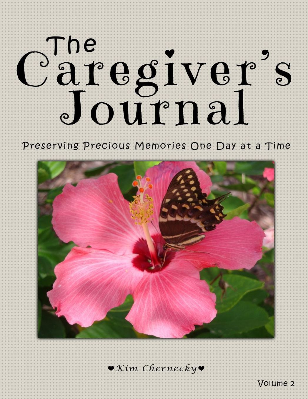 The Caregiver's Journal: Preserving Precious Memories One Day at a Time