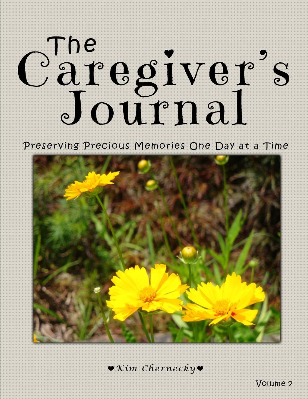 The Caregiver's Journal: Preserving Precious Memories One Day at a Time
