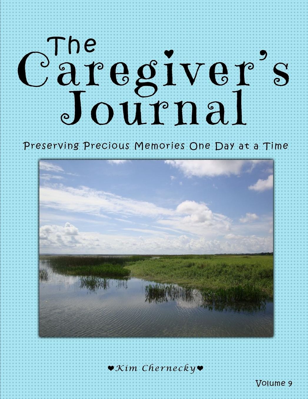 The Caregiver's Journal: Preserving Precious Memories One Day at a Time