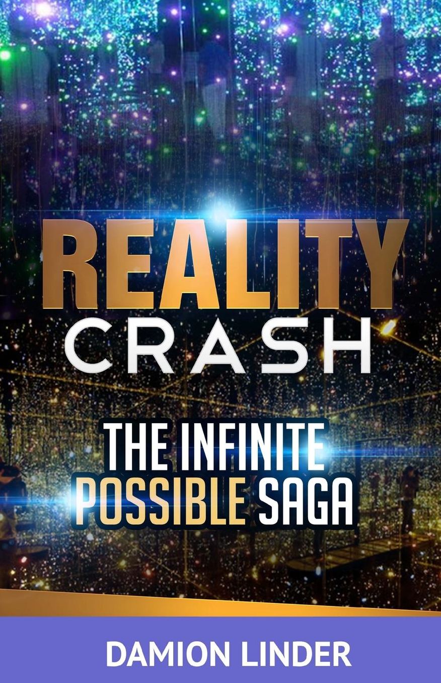 Reality Crash: The Infinite Possible Saga