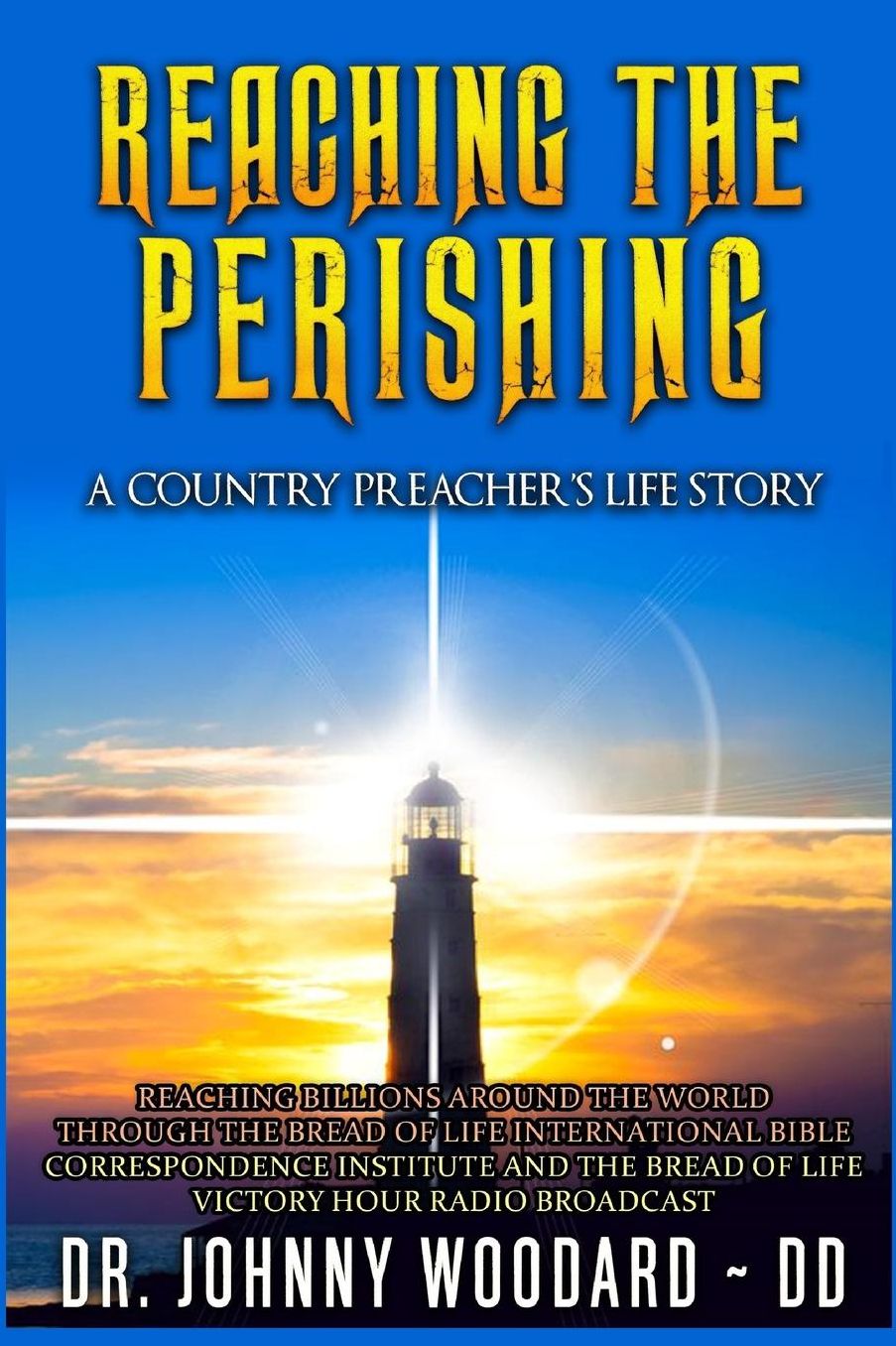 Reaching the Perishing: A Country Preacher's Life Story