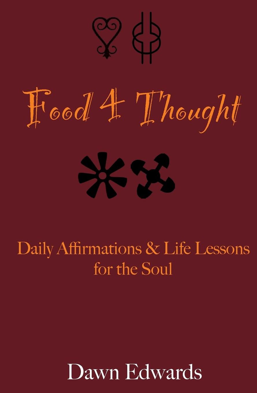 Food 4 Thought: Daily Affirmations & Life Lessons for the Soul
