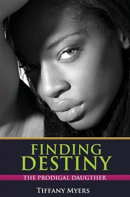 Finding Destiny: The Prodigal Daughter