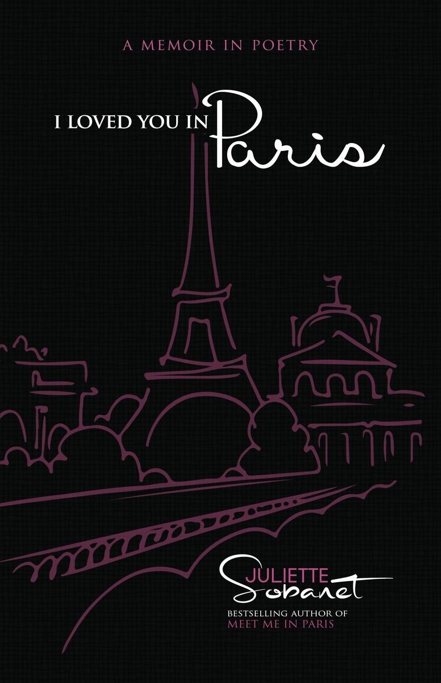 I Loved You in Paris: A Memoir in Poetry