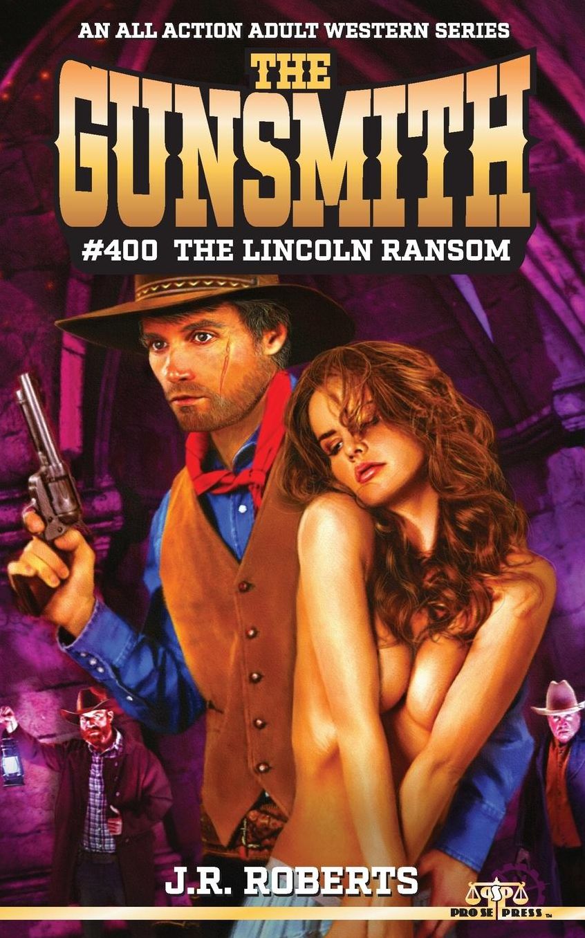 The Gunsmith #400: The Lincoln Ransom