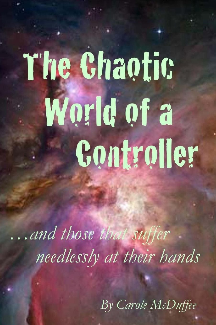 The Chaotic World of a Controller; and those that suffer needlessly at their hands