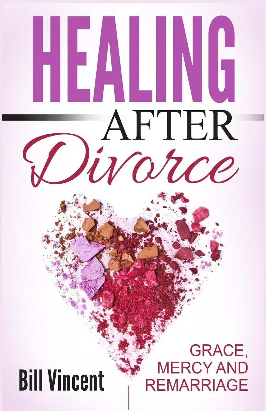 Healing After Divorce: Grace, Mercy and Remarriage