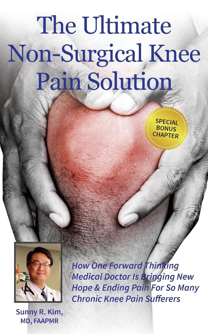 The Ultimate Non-Surgical Knee Pain Solution: How One Forward-Thinking Medical Doctor Is Bringing New Hope & Ending Pain For So Many Chronic Knee Pain Sufferers