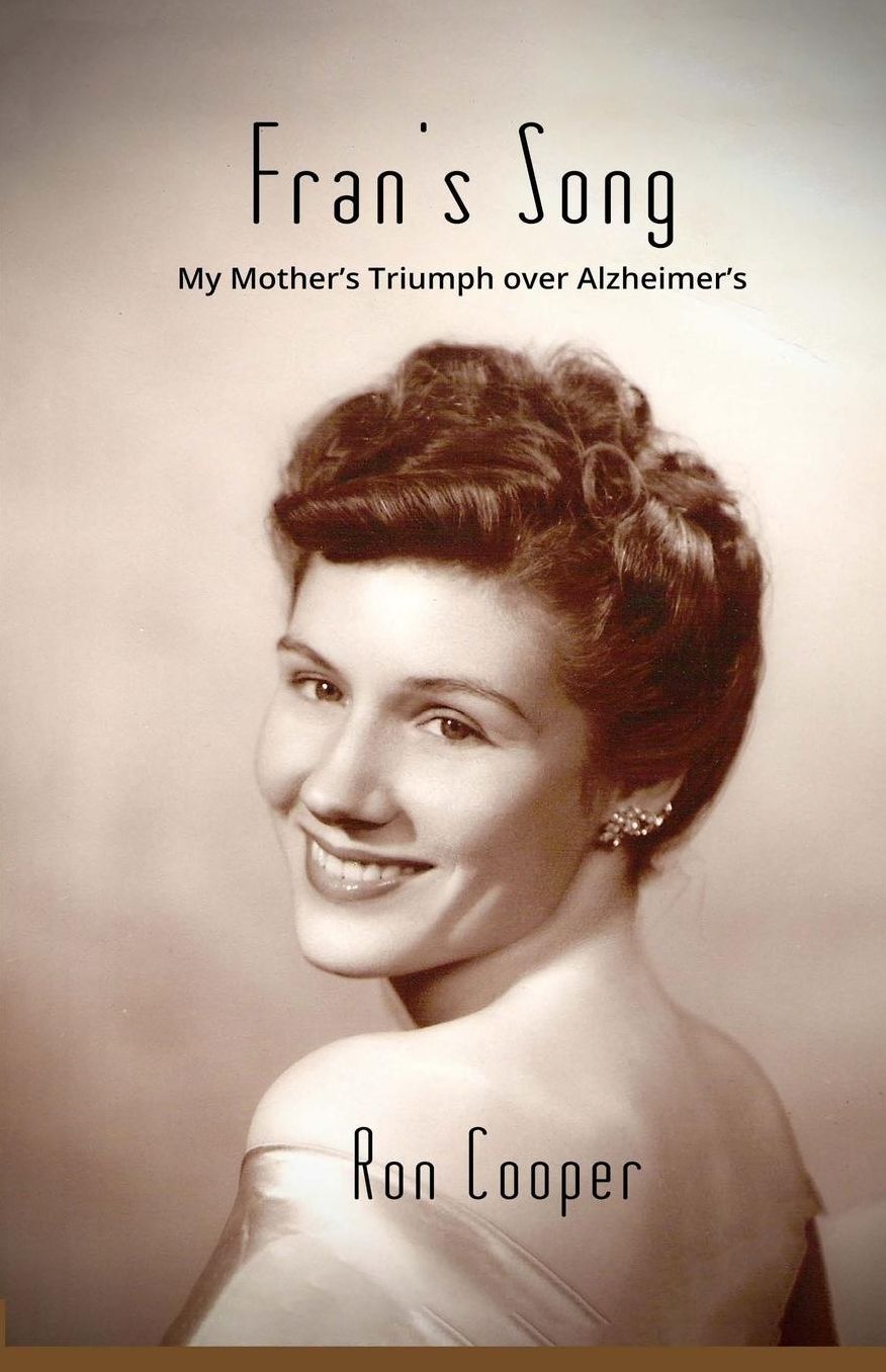 Fran's Song: My Mother's Triumph over Alzheimer's