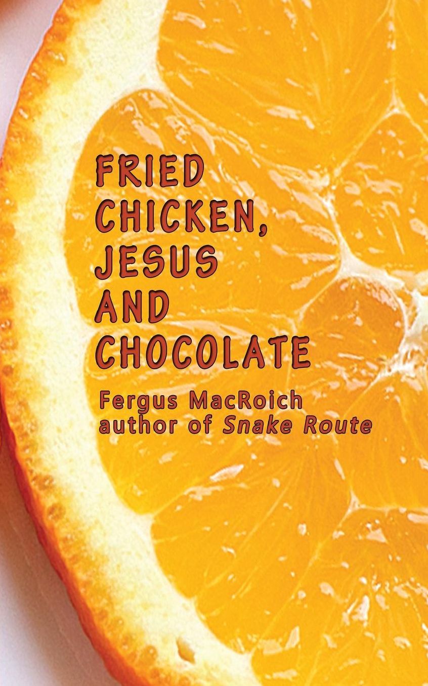 Fried Chicken, Jesus and Chocolate