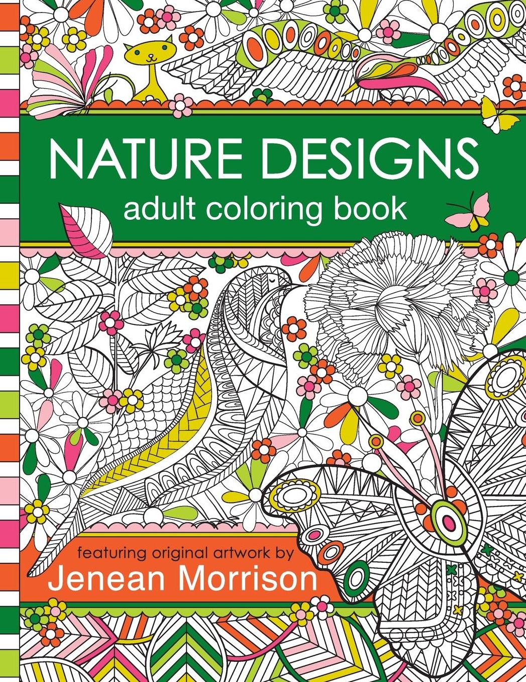 Nature Designs Adult Coloring Book: 50+ Coloring Pages Featuring Butterflies, Birds and Flowers