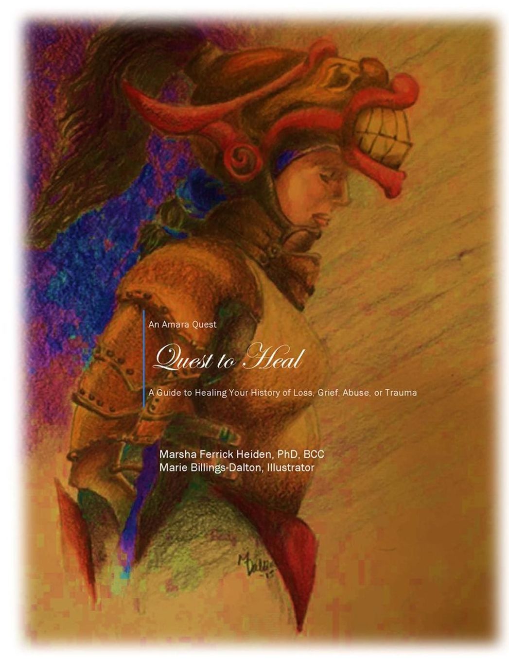 Quest to Heal: A Guide to Healing Your History of Loss, Grief, Abuse, or Trauma