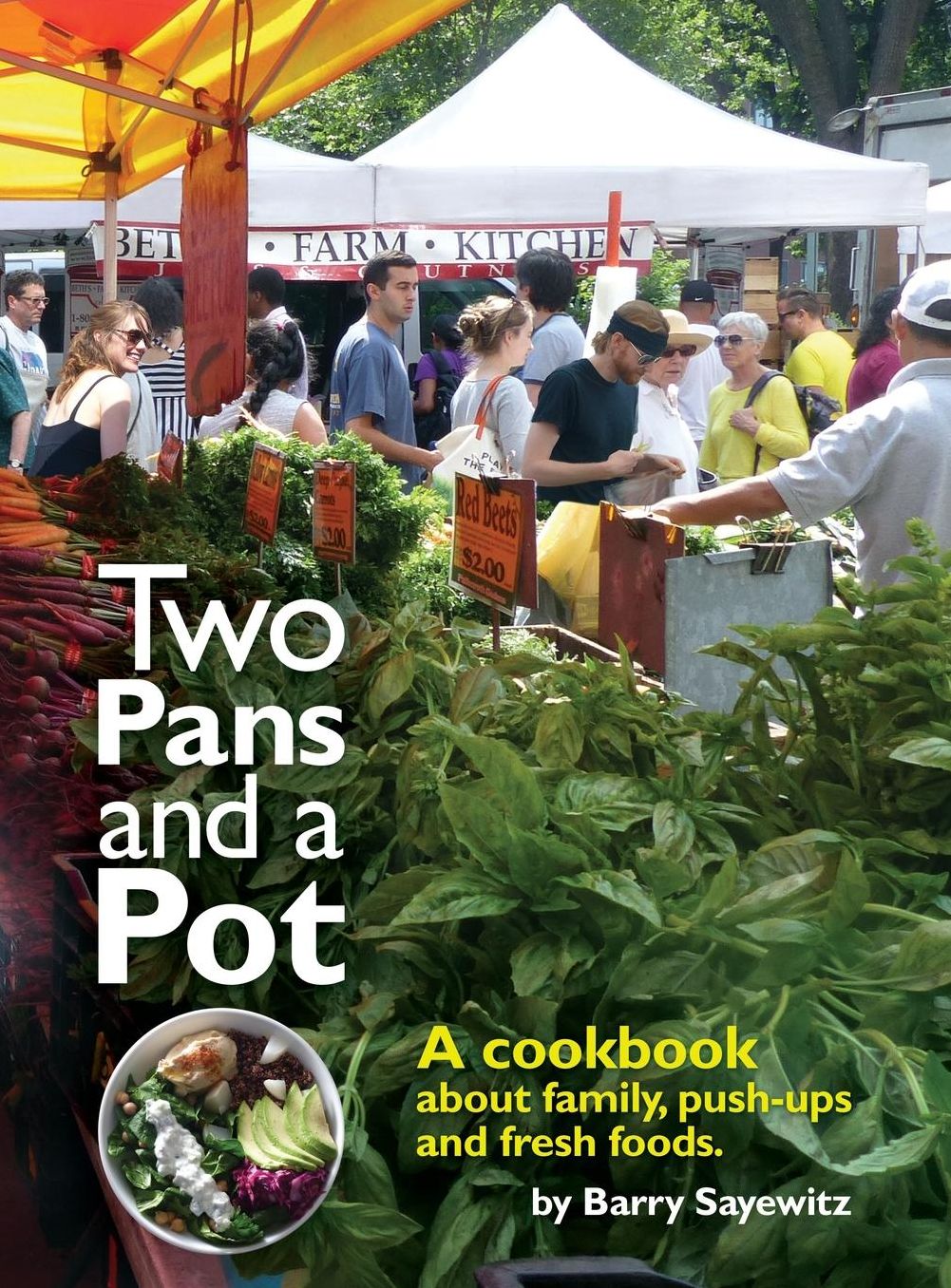 Two Pans and a Pot: A cookbook about family, push-ups and fresh foods.