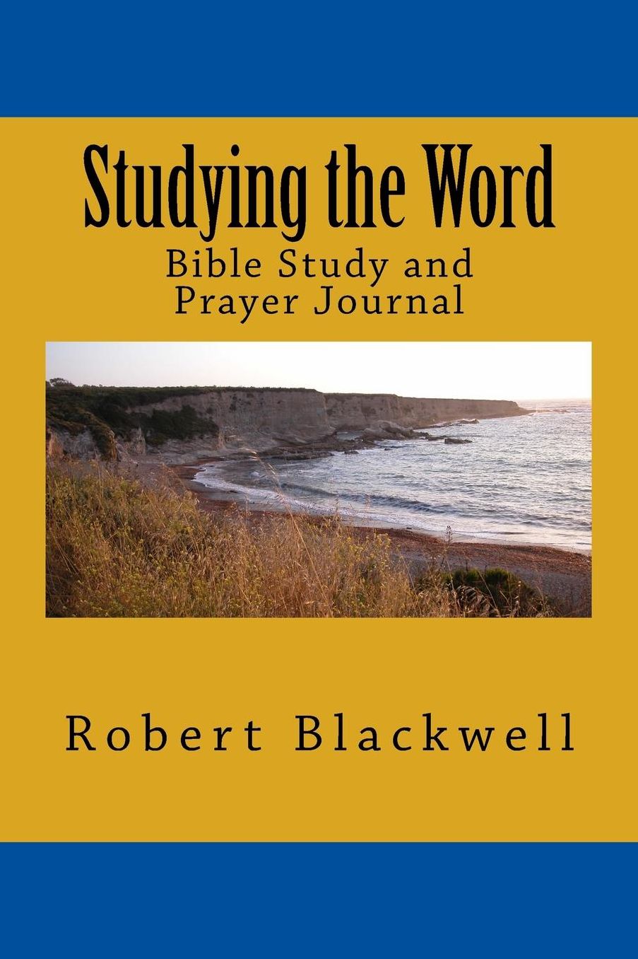 Studying the Word: Bible Study and Prayer Journal