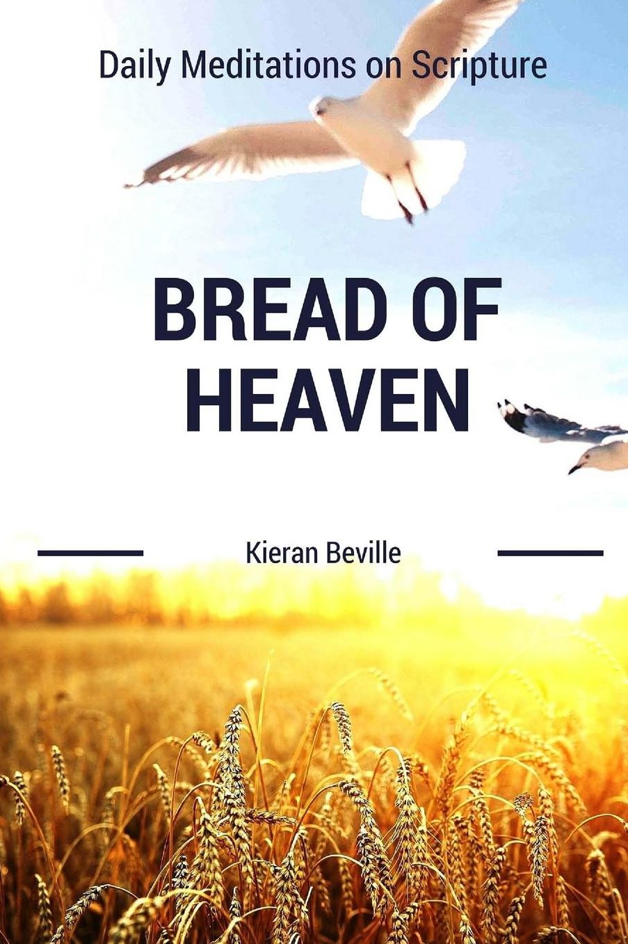 BREAD OF HEAVEN: Daily Meditations on Scripture