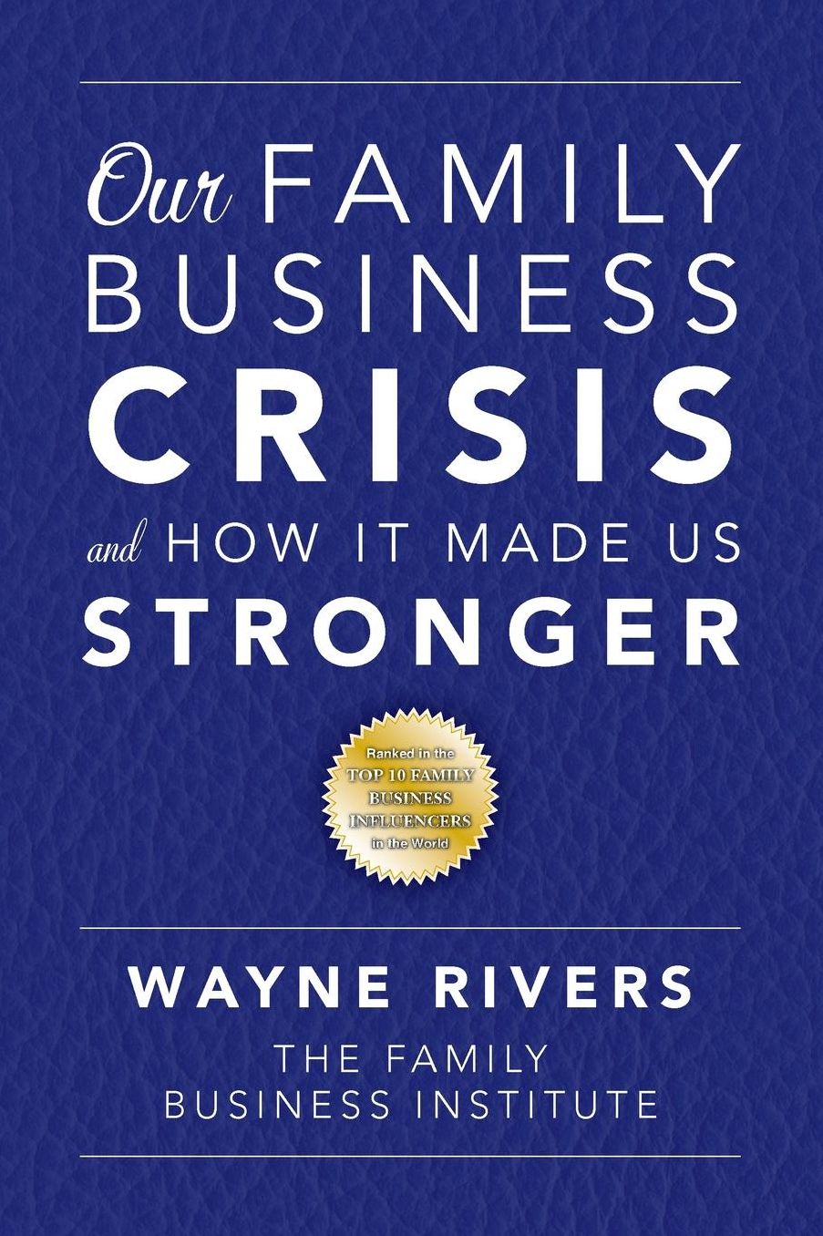 Our Family Business Crisis: And How It Made Us Stronger