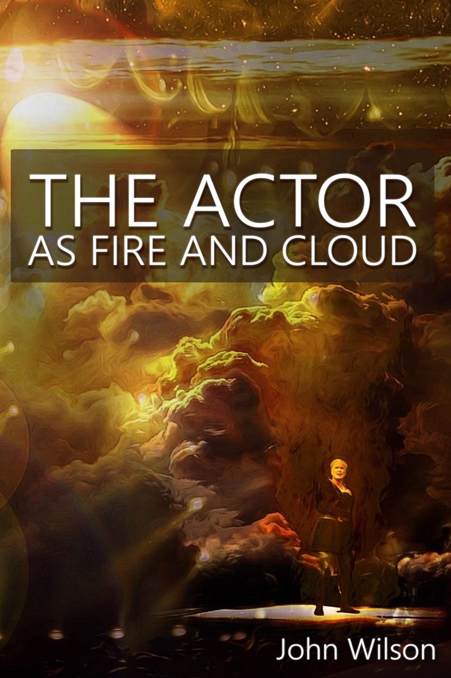 Actor as Fire and Cloud